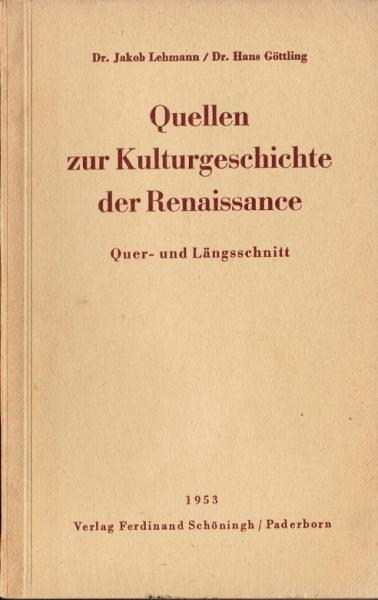 Quellen zur Kulturgeschichte der Renaissance. Quer- und Längsschnitt.
