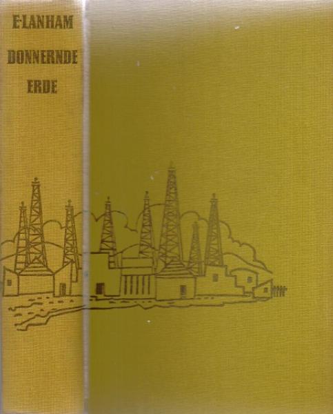 Donnernde Erde. Edwin Lanham. [Aus d. Engl. übertr. v. Zeno Witter]