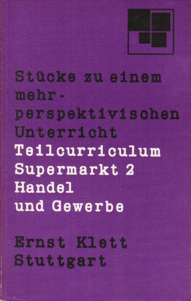 Teilcurriculum Supermarkt; Teil: Lehrerbd. 2.