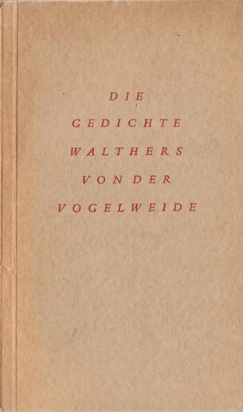 Die Gedichte Walthers von der Vogelweide.