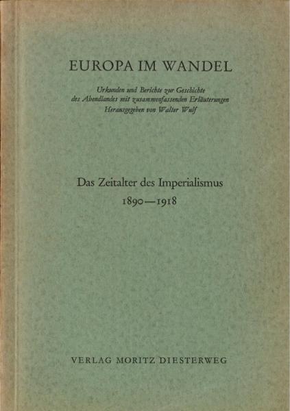 Das Zeitalter des Imperialismus 1890-1918 (= Europa im Wandel. Urkunden und Berichte zur Geschichte des Abendlandes).