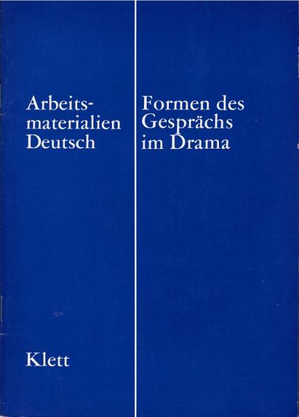 Formen des Gesprächs im Drama : ein Kurs im Deutschunterricht auf d. Oberstufe; Begleitmaterial zu e. Sendereihe d. Süddt. Rundfunks.