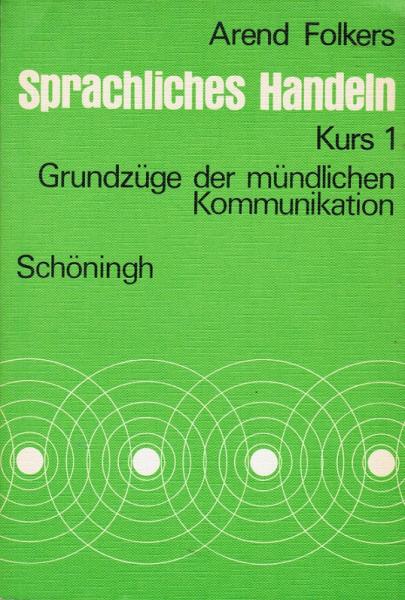 Sprachliches Handeln, Kurs 1: Grundzüge der mündlichen Kommunikation