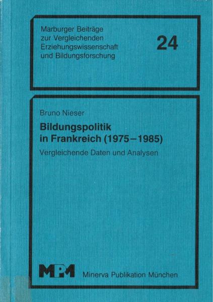 Bildungspolitik in Frankreich (1975 - 1985) : vergleichende Daten und Analysen.