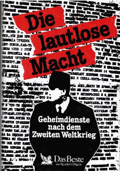 Die lautlose Macht : Geheimdienste nach d. Zweiten Weltkrieg