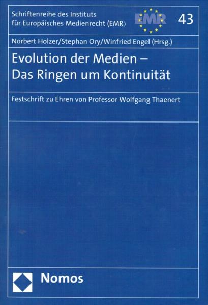 Evolution der Medien : das Ringen um Kontinuität ; Festschrift zu Ehren von Professor Wolfgang Thaenert.