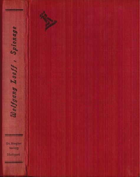 Spionage : Aus den Papieren eines Abwehr-Offiziers.