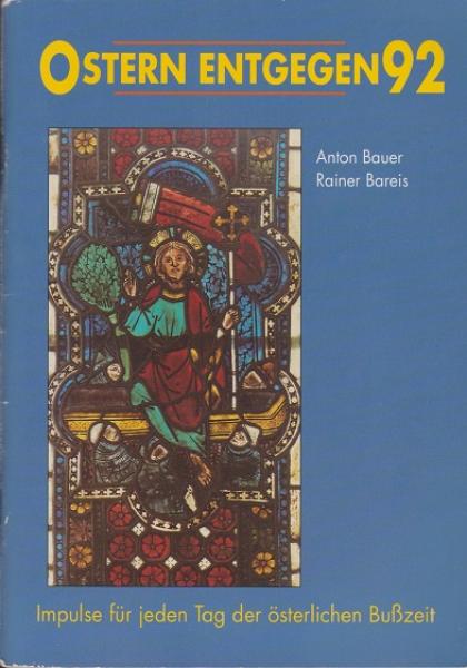 Ostern entgegen 1992 : Impulse für jeden Tag der österlichen Bußzeit.