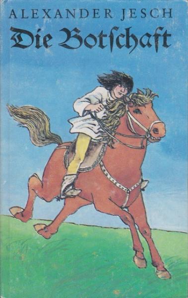 Die Botschaft : Erzählung um Thomas Müntzer.