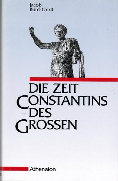 Die Zeit Constantins des Grossen
