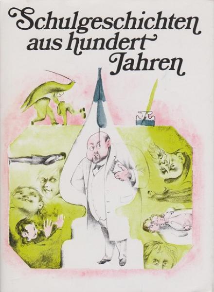Schulgeschichten aus hundert Jahren.