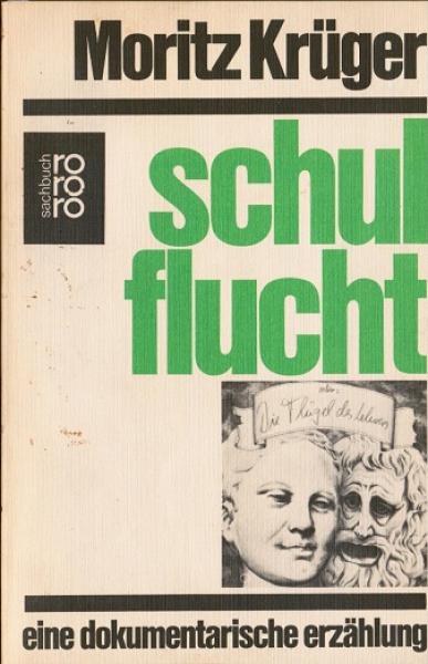Schulflucht : e. dokumentar. Erzählung.