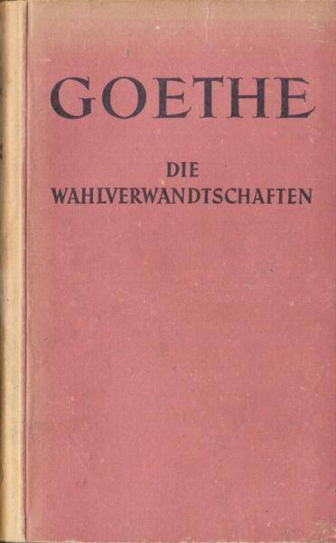 Die Wahlverwandtschaften : Roman.