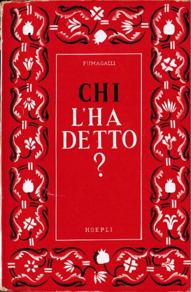 Chi l'ha detto? Tesoro di citazioni italiane e straniere, di origine letteraria e storica, ordinate e annotate.