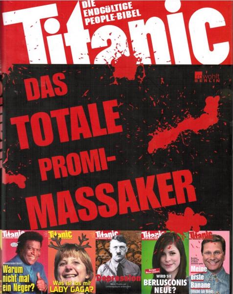 Das totale Promi-Massaker : Titanic - die endgültige People-Bibel.