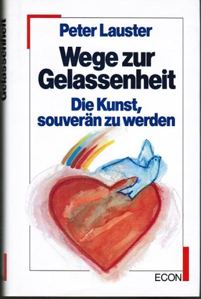Wege zur Gelassenheit. Die Kunst, souverän zu werden;