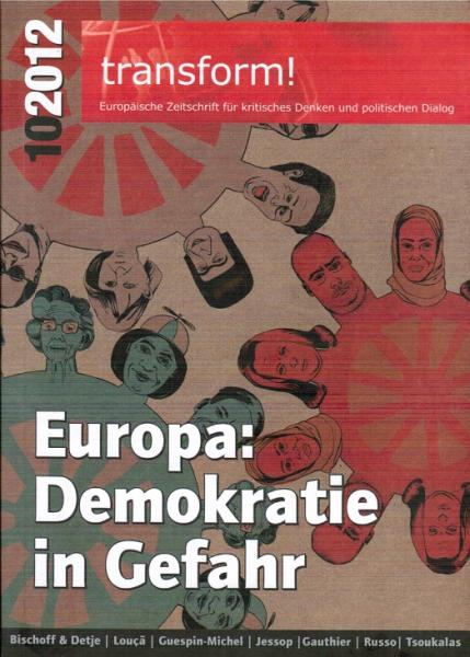 transform! Europäische Zeitschrift für kritisches Denken und politischen Dialog; Heft 10/2012: Europa: Demokratie in Gefahr.