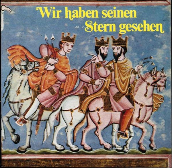 Wir haben seinen Stern gesehen : Bilder aus d. Goldenen Evangelienbuch von Echternach.