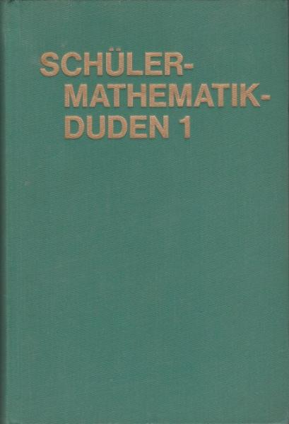 Schüler-Mathematikduden, Bd.1: Ein Helfer für Schulaufgaben.
