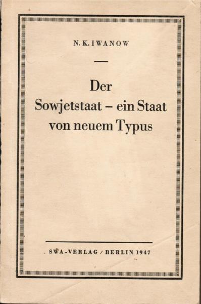 Der Sowjetstaat - ein Staat von neuem Typus.