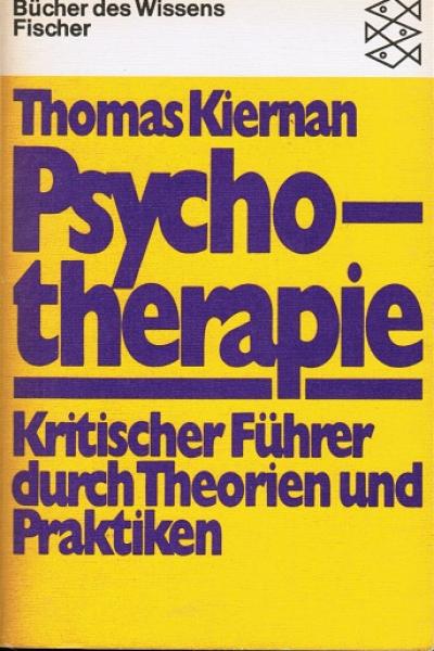 Psychotherapie : Kritischer Führer durch Theorien und Praktiken.