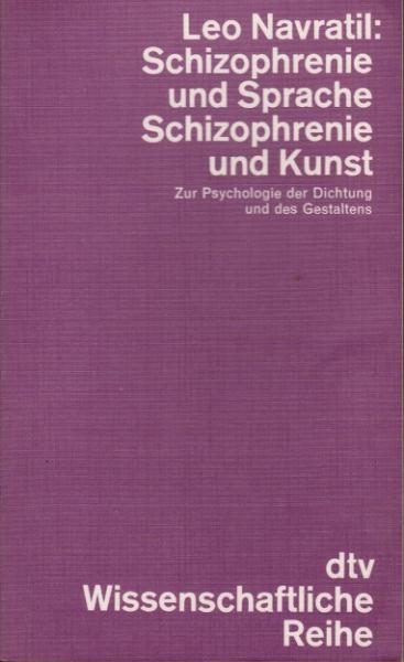 Schizophrenie und Sprache, Schizophrenie und Kunst : zur Psychologie d. Dichtung u.d. Gestaltens.