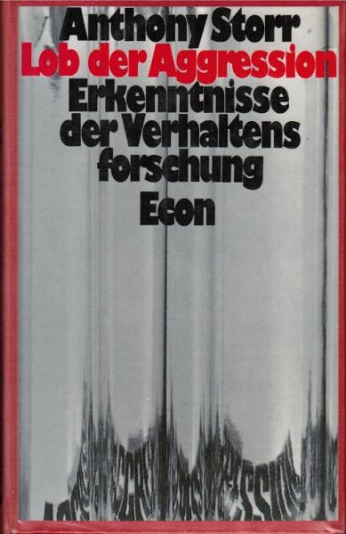 Lob der Aggression : Erkenntnisse d. Verhaltensforschung.