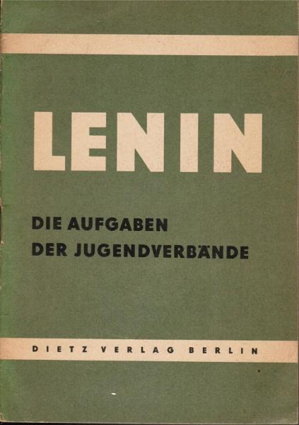 Die Aufgaben der Jugendverbände : (Rede auf d. 3. Gesamtruss. Kongress d. Kommunistischen Jugendverbandes Russlands) 2. Oktober 1920.