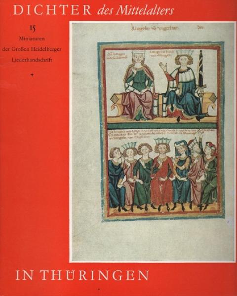 Dichter des Mittelalters in Thüringen; 15 Miniaturen der Großen Heidelberger Liederhandschrift;