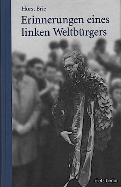 Erinnerungen eines linken Weltbürgers.