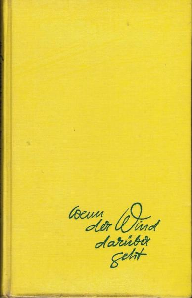 Wenn der Wind darüber geht : Die Geschichte e. Liebe.