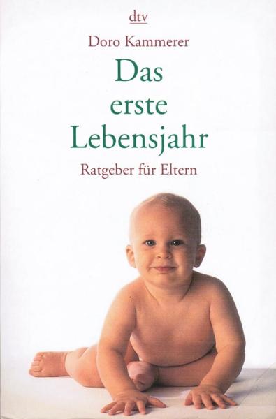 Das erste Lebensjahr : Ratgeber für Eltern.