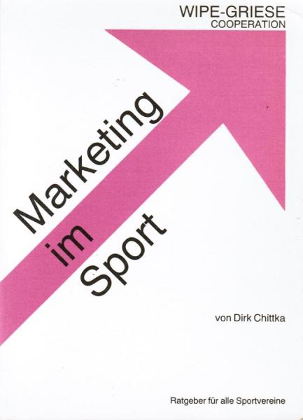 Marketing im Sport : [Ratgeber für alle Sportvereine].