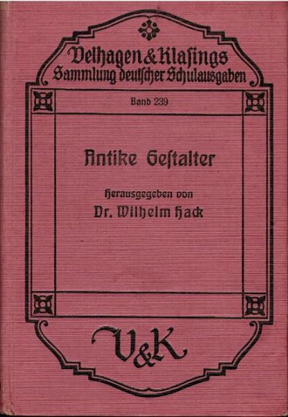 Antike Gestalter (= Velhagen & Klasings Sammlung deutscher Schulausgaben; Bd. 239)