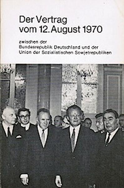 Der Vertrag vom 12. August 1970 zwischen der Bundesrepublick Deutschland und der Union der Sozialistischen Sowjetrepubliken