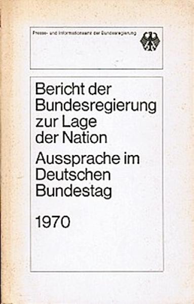 Bericht der Bundesregierung zur Lage der Nation 1970. Aussprache im Deutschen Bundestag.