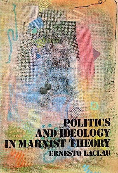 Politics and Ideology in Marxist Theory: Capitalism, Fascism, Populism.