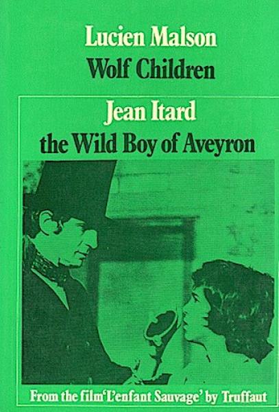 Wolf Children; The wild boy of Averyron.