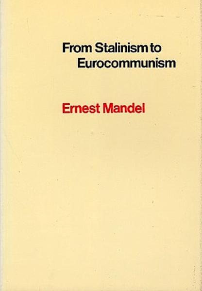 From Stalinism to Eurocommunism: The Bitter Fruits of 'Socialism in One Country'