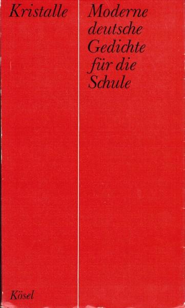 Kristalle; Teil: Moderne deutsche Gedichte für die Schule.