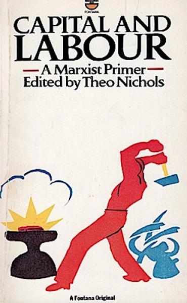 Capital and Labour: Studies in the Capitalist Labour Process.