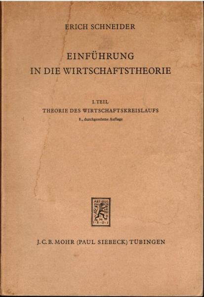 Einführung in die Wirtschaftstheorie; Teil: T. 1., Theorie des Wirtschaftskreislaufs