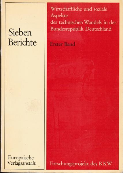 Wirtschaftliche und soziale Aspekte des technischen Wandels in der Bundesrepublik Deutschland; Teil: Bd. 1., Sieben Berichte : Kurzfassung d. Ergebnisse