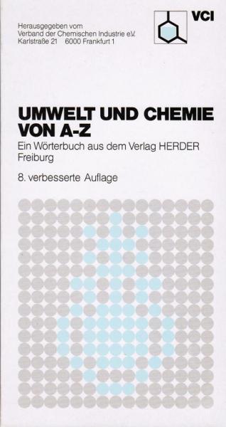 Umwelt und Chemie von A - Z : mit über 1500 Stichwörtern sowie über 220 Abbildungen und Tabellen ; ein Wörterbuch.