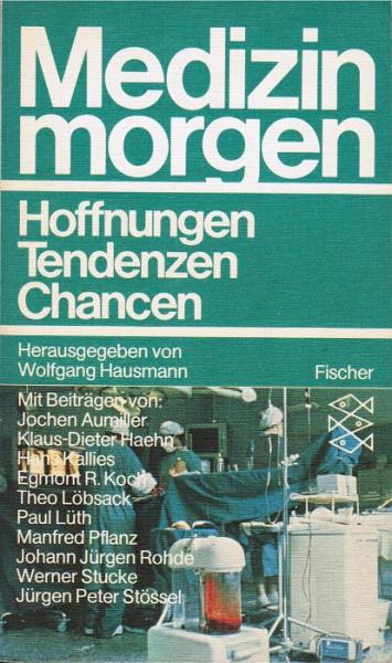 Medizin morgen : Hoffnungen, Tendenzen, Chancen.
