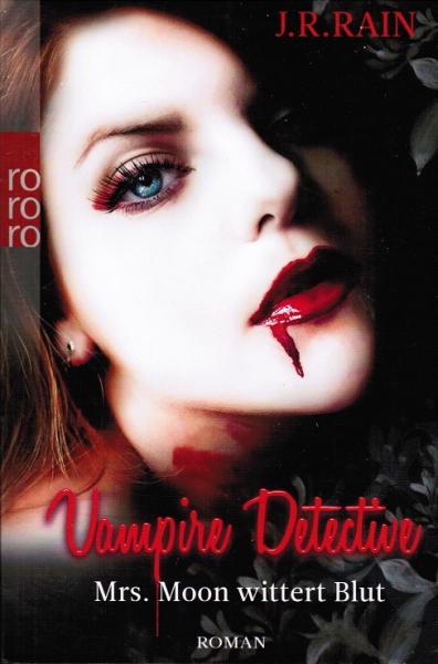 Rain, J. R.: Vampire Detective; Teil: Mrs. Moon wittert Blut.