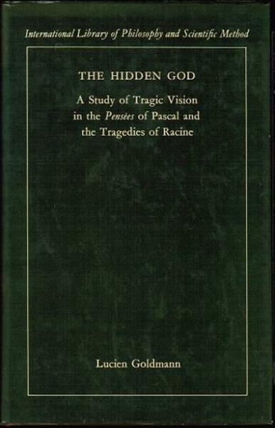 The Hidden God. A study of tragic Vision in the Pensées of Pascal and the Tragedies of Racine