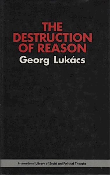 The Destruction of Reason.