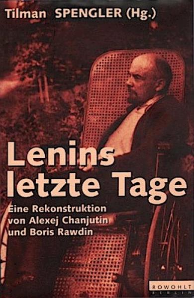 Lenins letzte Tage : eine Rekonstruktion.