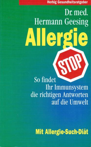 Allergie-Stop : so findet Ihr Abwehrsystem die richtigen Antworten auf die Umwelt ; mit Allergie-Such-Diät.